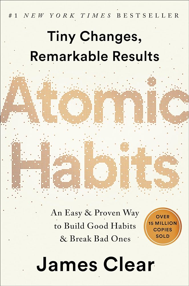 Atomic Habits: An Easy & Proven Way to Build Good Habits & Break by James Clear