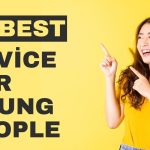 20 Best Pieces of Advice for Young People