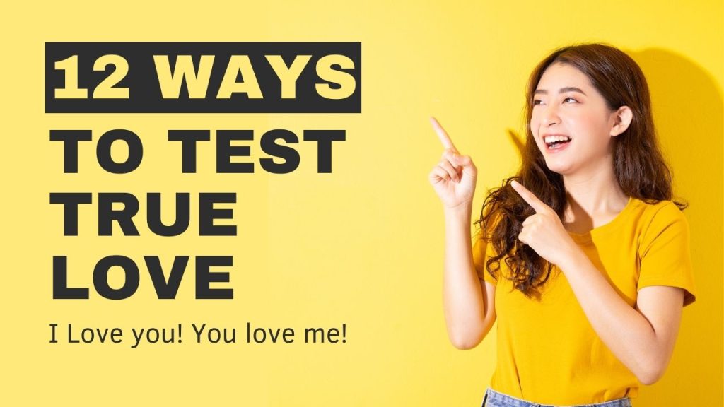 12 Ways to Test True Love